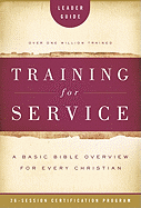 Training for Service: A Basic Bible Overview for Every Christian: 26-Session Certification Program