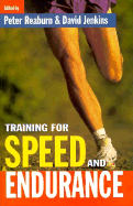 Training for Speed and Endurance - Reaburn, Peter, Ph.D., and Jenkins, David
