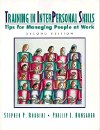 Training in Interpersonal Skills: Tips for Managing People at Work - Robbins, Stephen P, and Hunsaker, Phillip L