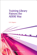 Training Library Patrons the ADDIE Way