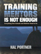 Training Mentors Is Not Enough: Everything Else Schools and Districts Need to Do