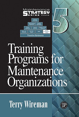 Training Programs for Maintenance Organizations - Wireman, Terry