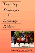 Training Strategies for Dressage Riders - De Kunffy, Charles