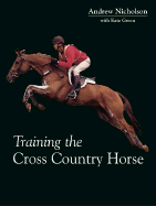 Training the Cross-Country Horse - Nicholson, Andrew, and Green, Kate