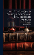Trait(c) Th(c)orique Et Pratique Des Dessins Et Modles De Fabrique
