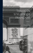 Trait de stylistique franaise; Volume 2