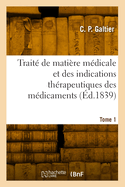 Trait? De Mati?re M?dicale Et Des Indications Th?rapeutiques Des M?dicaments