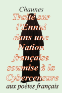 Trait? sur l'Ennui dans une nation fran?aise soumise ? la cybercensure