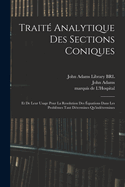 Traite Analytique Des Sections Coniques: Et de Leur Usage Pour La Resolution Des Equations Dan Les Problemes Tant Determinez Qu'indeterminez