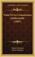 Traite de La Connaissance Intellectuelle (1885)