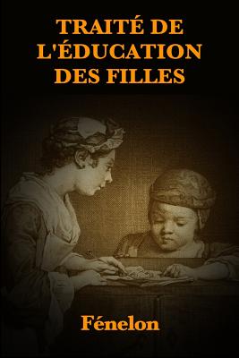 Traite de L'Education Des Filles - Fenelon