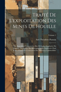 Traite De L'exploitation Des Mines De Houille: Ou, Exposition Comparative Des Methodes Employees En Belgique, En France, En Allemagne; Volume 2