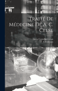 Traite de Medecine de A. C. Celse