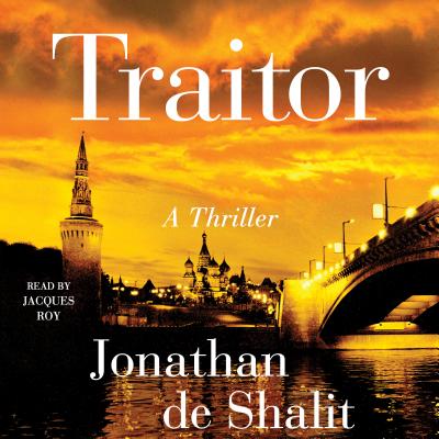 Traitor - De Shalit, Jonathan, and Roy, Jacques (Read by)