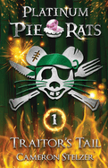 Traitor's Tail: Platinum Pie Rats Book 1