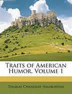 Traits of American Humor, Volume 1