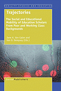 Trajectories: The Social and Educational Mobility of Education Scholars from Poor and Working Class Backgrounds