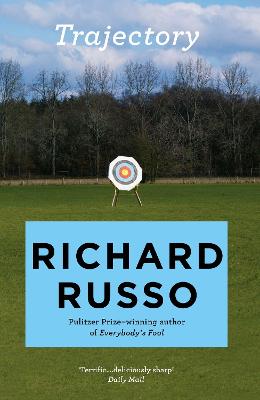 Trajectory: A short story collection - Russo, Richard