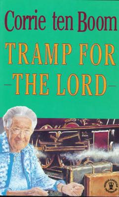 Tramp for the Lord - Ten Boom, Corrie, and Hoggart, Keith, Dr.