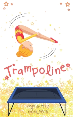 Trampoline Gymnastics Goalbook #13: Competitive Trampolining - Publishing, Dream Co (Creator)