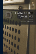 Trampoline tumbling