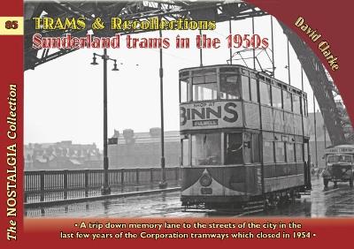 Trams & Recollections: Sunderland Trams in the 1950s 1959 - Clarke, David, and Baker, Michael H. C.