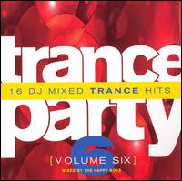 Trance Party, Vol. 6 - The Happy Boys