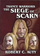 Trance Warriors: The Siege of Scarn - Auty, Robert C