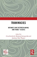 Tranimacies: Intimate Links Between Animal and Trans* Studies