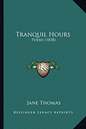 Tranquil Hours: Poems (1838) - Thomas, Jane