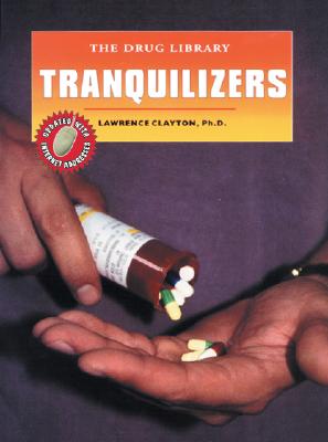 Tranquilizers - Clayton, Lawrence, PH.D.