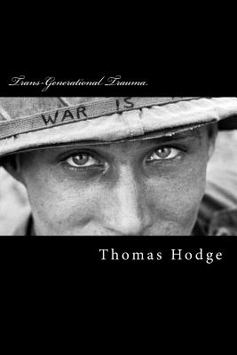 Trans-Generational Trauma: Passing It On - Hodge, Thomas