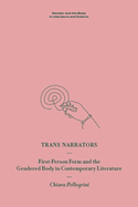 Trans Narrators: First-Person Form and the Gendered Body in Contemporary Literature