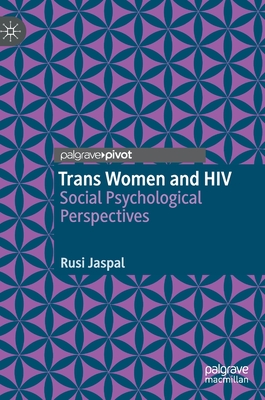 Trans Women and HIV: Social Psychological Perspectives - Jaspal, Rusi