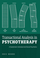 Transactional Analysis in Psychotherapy: A Systematic Individual and Social Psychiatry