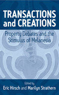 Transactions and Creations: Property Debates and the Stimulus of Melanesia