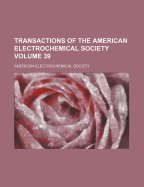 Transactions of the American Electrochemical Society Volume 39