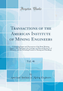 Transactions of the American Institute of Mining Engineers, Vol. 46: Containing Papers and Discussions of the Butte Meeting, August, 1918, Relating to the Geology and Mineral Resources of Montana, and the Prevailing Practice in Mining and Metallurgy