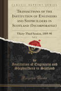 Transactions of the Institution of Engineers and Shipbuilders in Scotland (Incorporated), Vol. 33: Thirty-Third Session, 1889-90 (Classic Reprint)