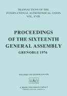 Transactions of the International Astronomical Union: Proceedings of the Sixteenth General Assembly Grenoble 1976