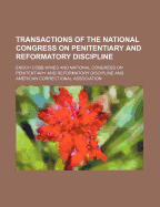 Transactions of the National Congress on Penitentiary and Reformatory Discipline