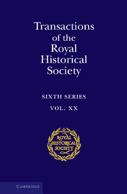 Transactions of the Royal Historical Society: Volume 20 - Archer, Ian W. (Editor)