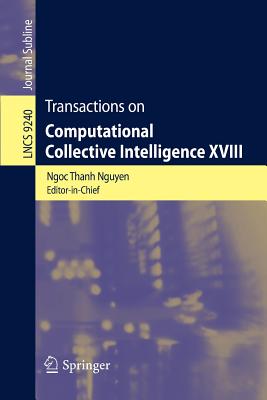 Transactions on Computational Collective Intelligence XVIII - Nguyen, Ngoc Thanh (Editor)