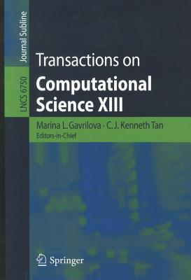 Transactions on Computational Science XIII - Gavrilova, Marina, and Tan, C J Kenneth