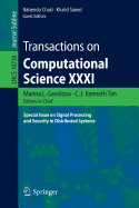 Transactions on Computational Science XXXI: Special Issue on Signal Processing and Security in Distributed Systems