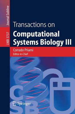 Transactions on Computational Systems Biology III - Priami, Corrado (Editor), and Merelli, Emanuela (Editor), and Gonzalez, Pedro Pablo (Editor)