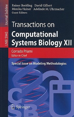 Transactions on Computational Systems Biology XII: Special Issue on Modeling Methodologies - Priami, Corrado, and Breitling, Rainer (Guest editor), and Gilbert, David (Guest editor)