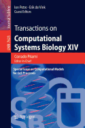 Transactions on Computational Systems Biology XIV: Special Issue on Computational Models for Cell Processes - Priami, Corrado, and Petre, Ion (Editor), and De, Erik (Editor)