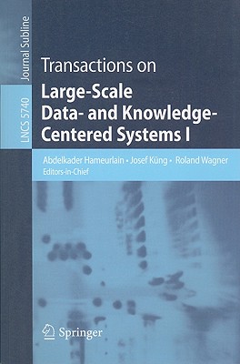Transactions on Large-Scale Data- And Knowledge-Centered Systems I - Hameurlain, Abdelkader (Editor), and Kng, Josef (Editor), and Wagner, Roland (Editor)