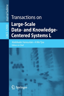 Transactions on Large-Scale Data- and Knowledge-Centered Systems L - Hameurlain, Abdelkader (Editor), and Tjoa, A Min (Editor)